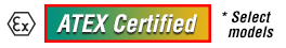 ATEX Certified - select models