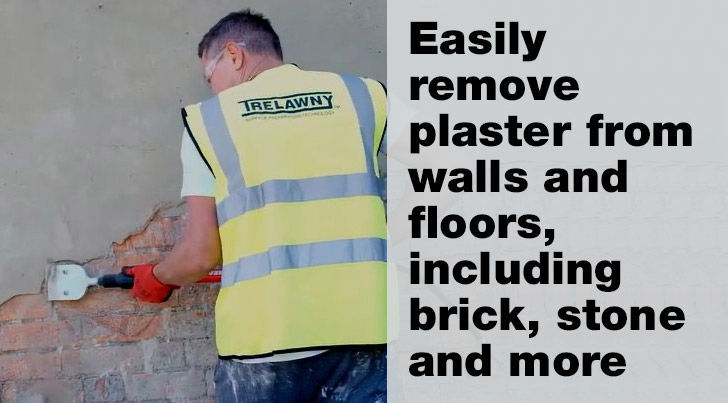 Easily remove plaster from walls and floors, including brick, stone and more